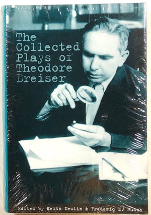Item #s00011060 The Collected Plays of Theodore Dreiser. Keith Newlin, Frederic E. Rusch,...