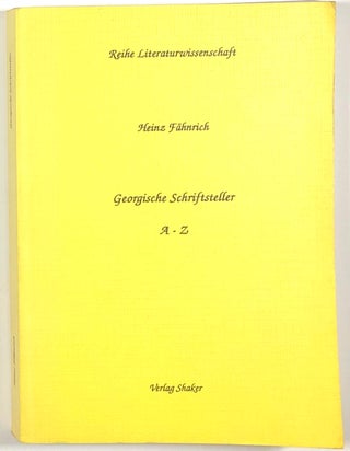 Item #s00011239 Georgische Schriftsteller A-Z; Reihe Literaturwissenschaft. Heinz Fahnrich