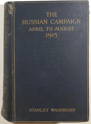 Item #s00011694 The Russian Campaign; April to August, 1915, Being the Second Volume of "Field...