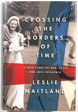 Item #s00011828 Crossing the Borders of Time: A True Story of War, Exile, and a Love Reclaimed....