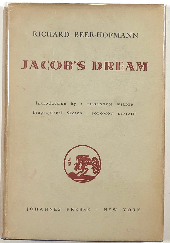 Item #s00012023 Jacob's Dream. Richard Beer-Hofmann, intro Thornton Wilder, Solomon Liptzin, trans Ida Bension Wynn.