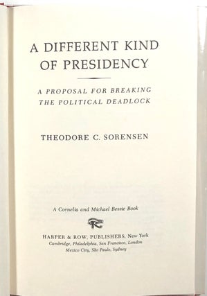 A Different Kind of Presidency: A Proposal for Breaking the Political Deadlock - inscribed