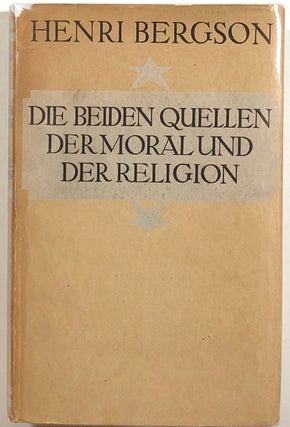 Item #s00012103 Die Beiden Quellen der Moral und der Religion; Autorisierte Ubertagung von Eugen...