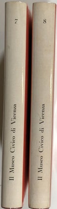 Il Museo Civico di Vicenza, 2 vols.--Vol. I: Dipinti e sculture dal XIV al XV secolo & Vol. II: Dipinti e sculture dal XVI al XVIII secolo; Cataloghi di raccolte d'arte, 7 and 8