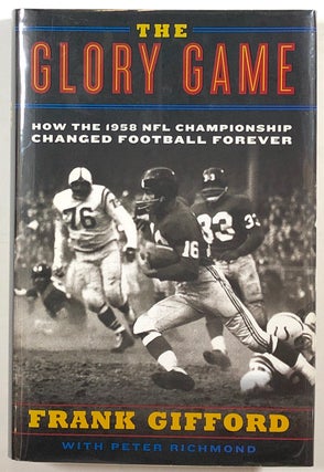 Item #s00012250 (Signed copy) The Glory Game; How the 1958 NFL Championship Changed Football...