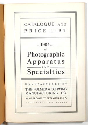 Graflex and Graphic Cameras, 1904; Catalogue and Price List 1904 of Photographic Apparatus and Specialties Manufactured by The Folmer & Schwing Manufacturing Co.