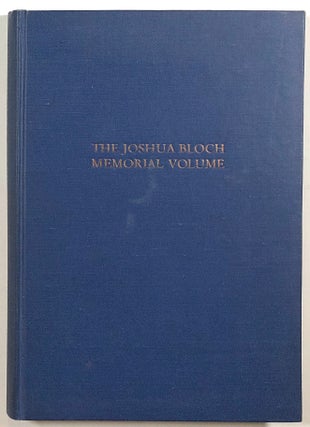 Item #s00012330 The Joshua Bloch Memorial Volume: Studies In Booklore and History. Abraham...