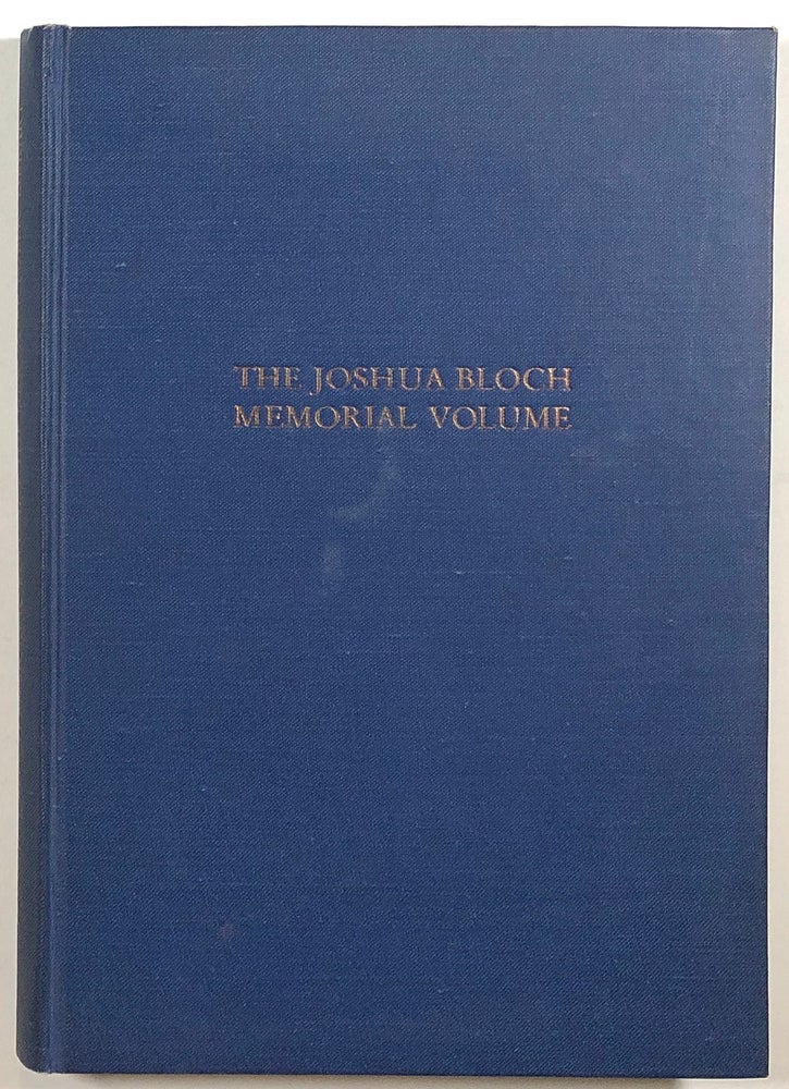 Item #s00012330 The Joshua Bloch Memorial Volume: Studies In Booklore and History. Abraham Berger, Lawrence Marwick, Isidore S. Meyer, Et. Al.