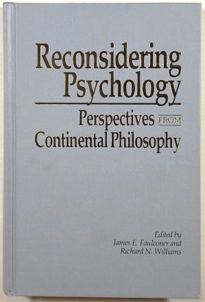 Item #s00012386 Reconsidering Psychology: Perspectives from Continental Philosophy. James E....