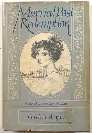 Item #s00012394 Married Past Redemption, a Novel of Regency England. Patricia Veryan