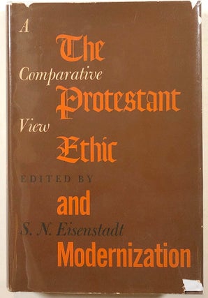 Item #s00012396 The Protestant Ethic and Modernization, A Comparative View. S. N. Eisenstadt, ed