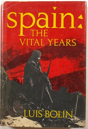 Item #s00012423 Spain: The Vital Years. Luis Bolin, fore Arthur Bryant