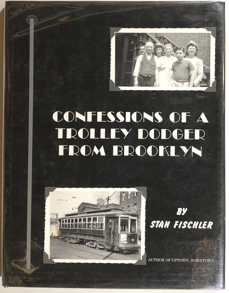Item #s00012432 Confessions of a Trolley Dodger From Brooklyn. Stan Fischler.