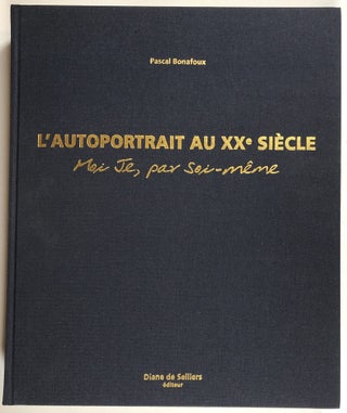 Item #s00012442 Moi Je, par Soi-Meme; L'Autoportrait Au XXe Siecle. Pascal Bonafoux, Jorge...