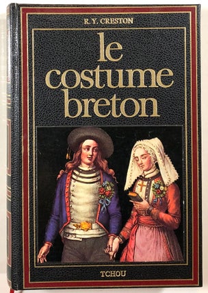 Item #s00012593 Le Costume Breton. Rene-Yves Creston, pref P.-R. Giot