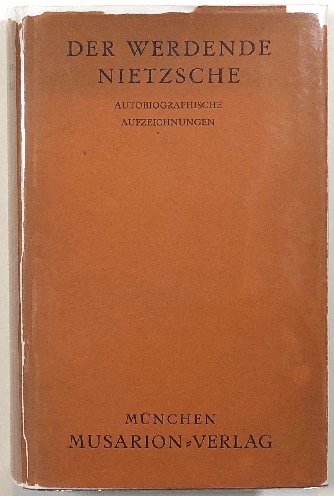 Der Werdende Nietzsche; Autobiographische Aufzeichnungen