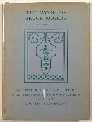 Item #s00012609 The Work of Bruce Rogers; Jack Of All Trades: Master Of One; A Catalogue of an...