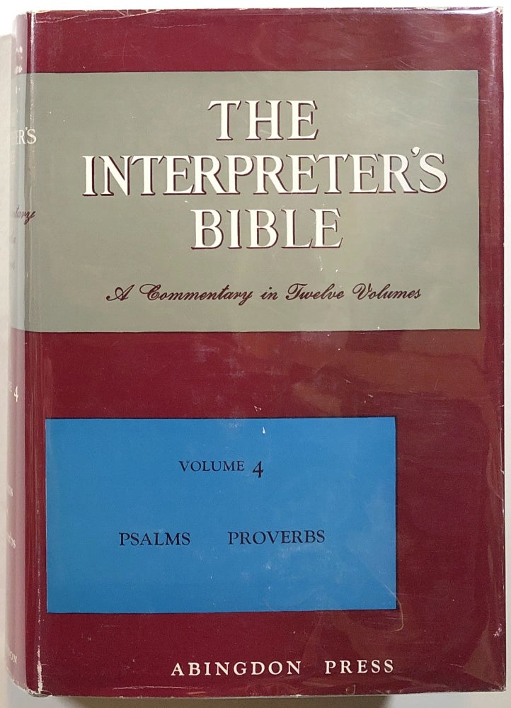 Item #s00012623 The Interpreter's Bible, A Commentary in Twelve Volumes, Volume 4: Psalms & Proverbs. George Arthur Buttrick, ed., Et. Al.
