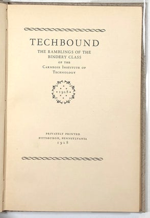 Techbound, The Ramblings of the Bindery Class of the Carnegie Institute of Technology