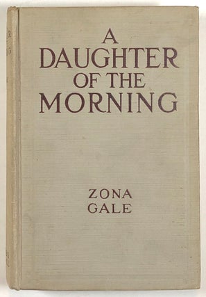 Item #s00012804 A Daughter of the Morning. Zona Gale, ill W. B. King