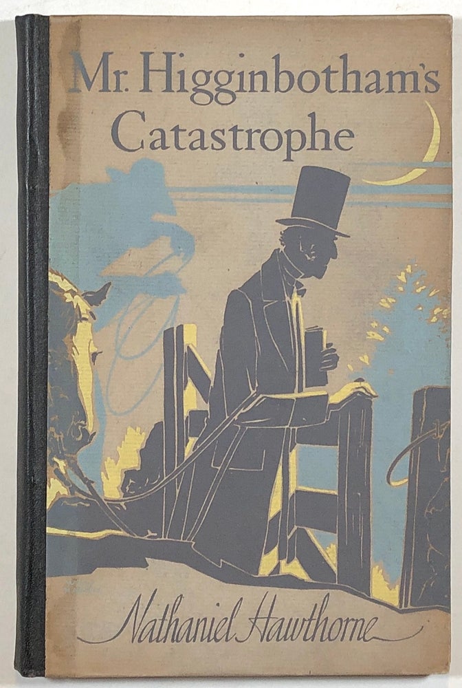 Item #s00012809 Mr. Higginbotham's Catastrophe. Nathaniel Hawthorne, intro Harry Lyman Koopman, ill Walt Harris.