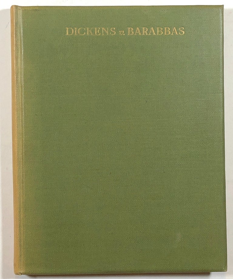 Item #s00012859 Dickens v. Barabbas; Forster Intervening; A Study Based Upon Some Hitherto Unpublished Letters. Charles Dickens, C. J. Sawyer, F. J. H. Darton.