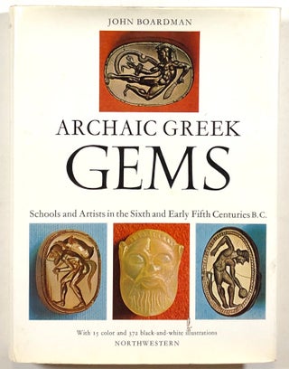 Item #s00012879 Archaic Greek Gems: Schools and Artists in the Sixth and Early Fifth Century B.C....