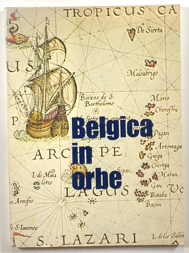 Item #s00012958 Belgica in Orbe; Les Belges et le Monde. L. Danckaert, A. Andre-Felix, R. Calcoen, H. Elkhadem, L. Wellens-De Donder.