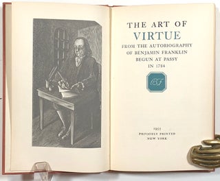 The Art of Virtue, From the Autobiography of Benjamin Franklin Begun at Passy in 1784