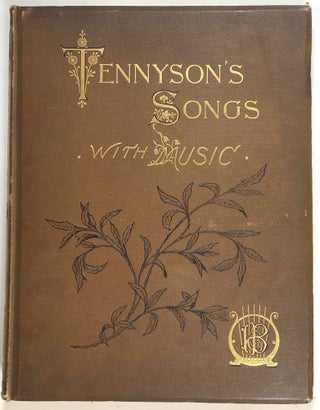 Item #s00013099 Songs from the Published Writings of Alfred Tennyson, Set to Music by Various...