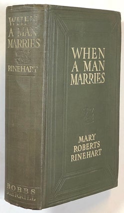 Item #s00013139 When a Man Marries. Mary Roberts Rinehart, Harrison Fisher, ill Mayo Bunker