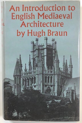 Item #s00013247 An Introduction to English Mediaeval Architecture. Hugh Braun