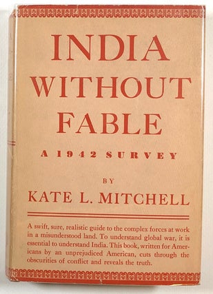 Item #s00013448 India Without Fable, A 1942 Survey. Kate L. Mitchell