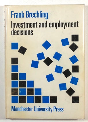 Item #s00013455 Investment and Employment Decisions. Frank Brechling