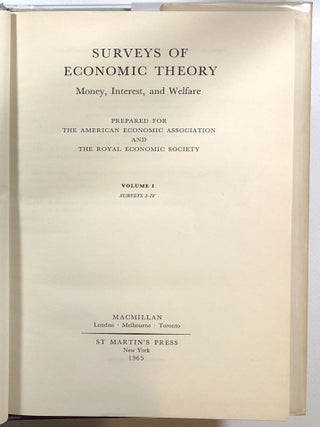 Surveys of Economic Theory, 3 vols., Prepared for The American Economic Association and The Royal Economic Society--Vol. 1: Money, Interest, Welfare; Vol. 2: Growth & Development; & Vol. 3: Resource Allocation