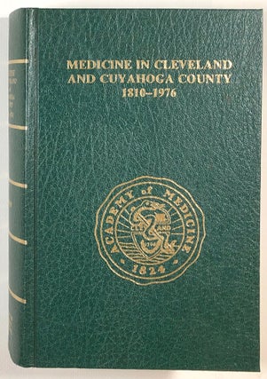 Item #s00013496 Medicine in Cleveland and Cuyahoga County, 1810-1976. Kent L. Brown, ed