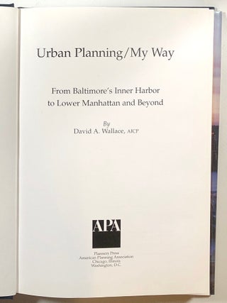 Urban Planning My Way: From Baltimore's Inner Harbor to Lower Manhattan and Beyond