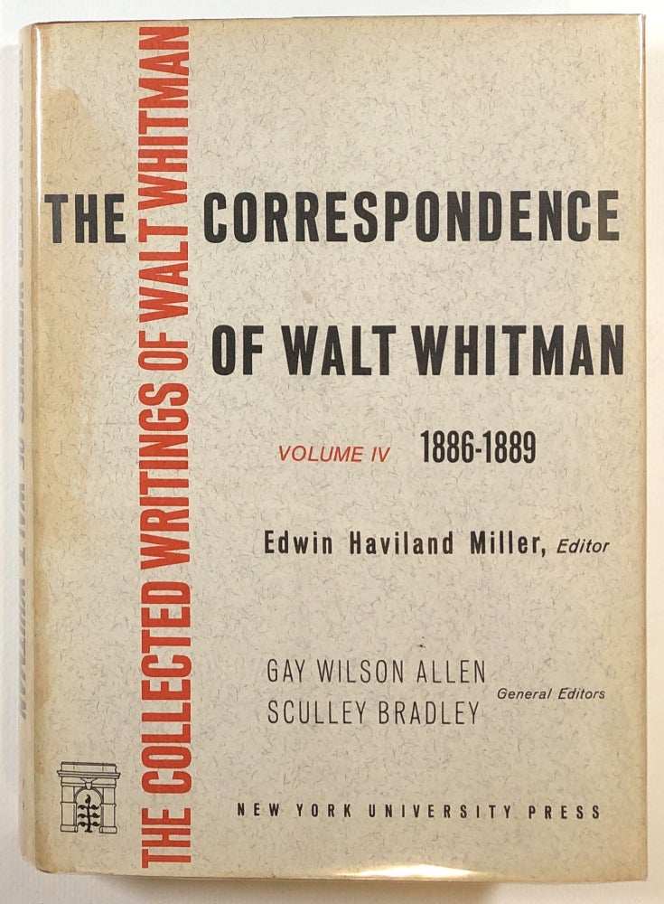 Item #s00013575 The Correspondence, Volume IV: 1886-1889; The Collected Writings of Walt Whitman. Walt Whitman, ed Edwin Haviland Miller.