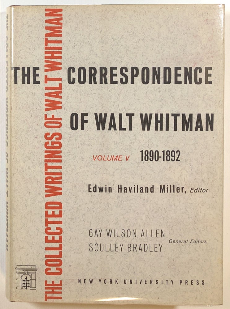 Item #s00013576 The Correspondence, Volume V: 1890-1892; The Collected Writings of Walt Whitman. Walt Whitman, ed Edwin Haviland Miller.