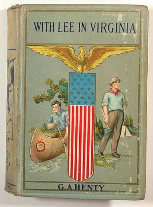 Item #s00013608 With Lee in Virginia; A Story of the American Civil War. G. A. Henty