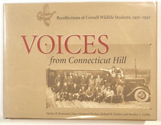 Item #s00013629 Voices From Connecticut Hill: Recollections of Cornell Wildlife Students,...