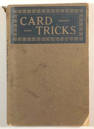 Item #s00013643 Card Tricks; For Parlor and Stage Entertainment, With Full Instructions for the...