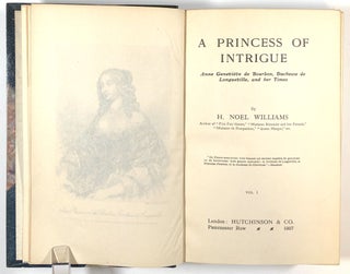 A Princess of Intrigue; Anne Genevieve De Bourbon, Duchesse De Longueville and Her Times; 2 vols.