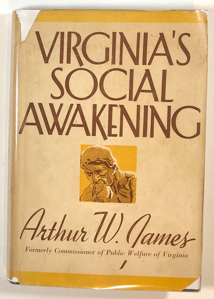 Item #s00013680 Virginia's Social Awakening: The Contribution of Dr. Mastin and the Board of Charities and Corrections. Arthur W. James, intro Frank Bane.