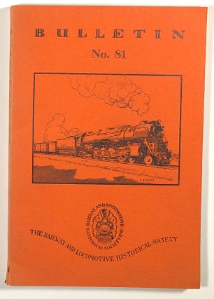 Item #s00013707 The Railway and Locomotive Historical Society, Bulletin No. 81. Chas. E. Fisher,...