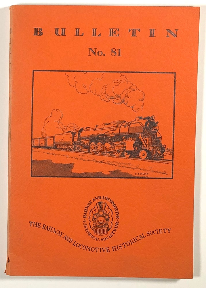 Item #s00013707 The Railway and Locomotive Historical Society, Bulletin No. 81. Chas. E. Fisher, Charles E. Fisher, Et. Al.
