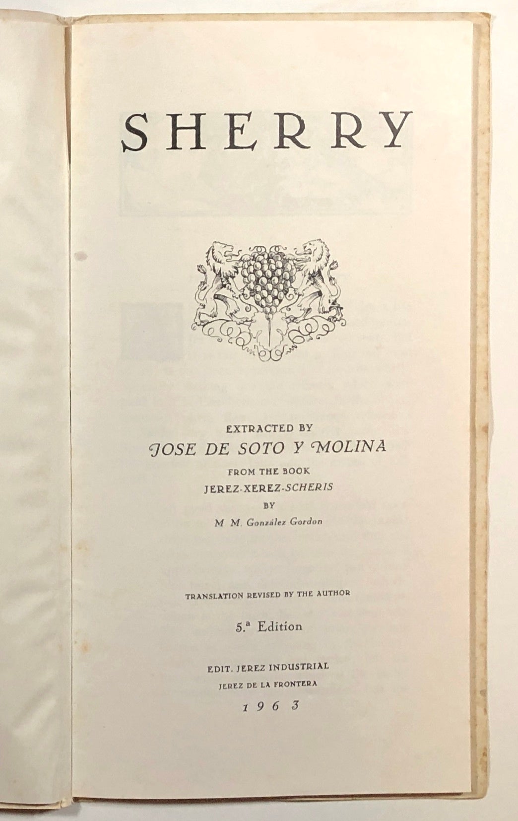 Sherry; Extracted by Jose de Soto y Molina from the book Jerez