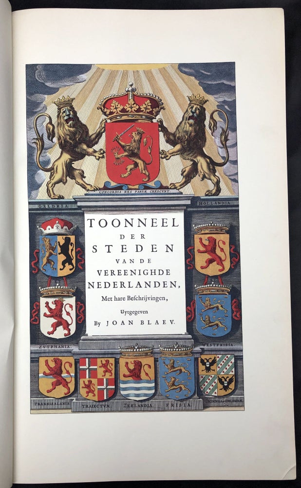 Item #s00013728f Toonneel der Steden van de Vereenighde Nederlanden, Met hare Beschrijvingen, Uytgegeven by Joan Blaeu. Joan Blaeu, Blaev.