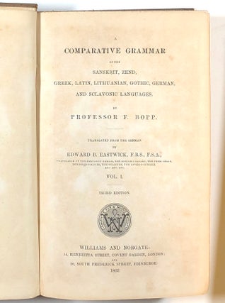 A Comparative Grammar of the Sanskrit, Zend, Greek, Latin, Lithuanian, Gothic, German, and Sclavonic Languages, 2 vols. (Vol. I & Vol. II of a 3 volume set)