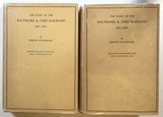 Item #s00013861 The Story of the Baltimore & Ohio Railroad, 1827-1927; 2 vols. Edward Hungerford